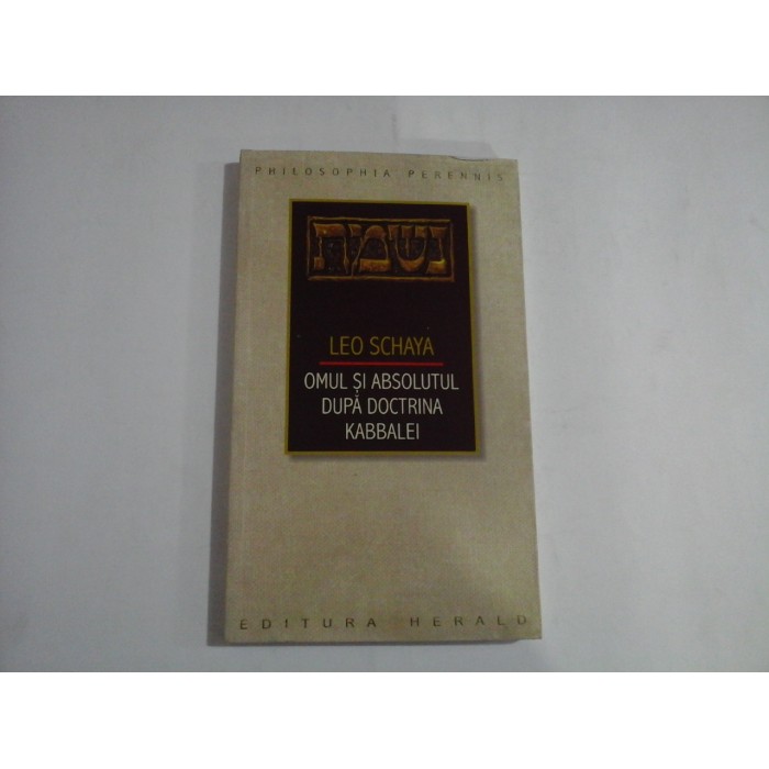   OMUL  SI  ABSOLUTUL  DUPA  DOCTRINA  KABBALEI  -  Leo  SCHAYA 